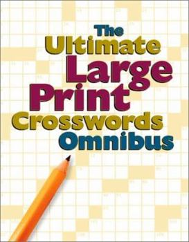 Hardcover The Ultimate Large Print Crosswords Omnibus [Large Print] Book