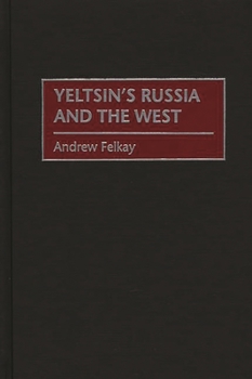 Hardcover Yeltsin's Russia and the West Book