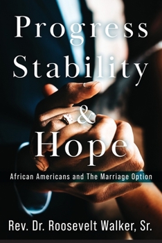 Paperback Progress, Stability, and Hope: African Americans and The Marriage Option Book