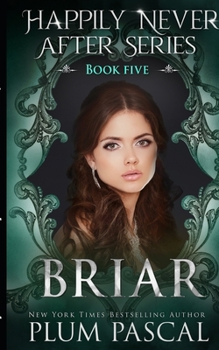 Briar - Book #5 of the Happily Never After
