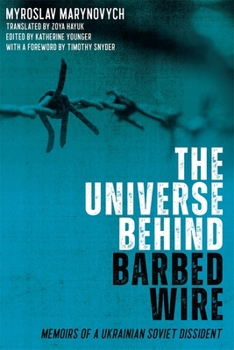 Paperback The Universe Behind Barbed Wire: Memoirs of a Ukrainian Soviet Dissident Book