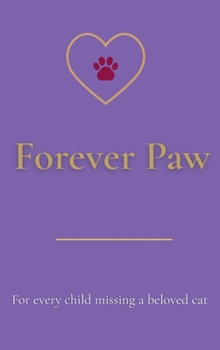 Hardcover Forever Paw: For every child missing a beloved cat Book