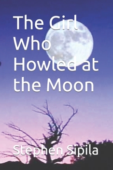 Paperback The Girl Who Howled at the Moon Book