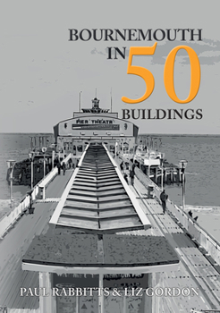 Bournemouth in 50 Buildings - Book  of the In 50 Buildings