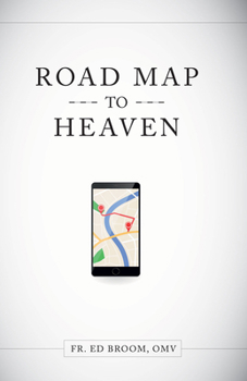 Paperback Roadmap to Heaven: A Catholic Plan of Life Book