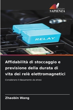 Paperback Affidabilità di stoccaggio e previsione della durata di vita dei relè elettromagnetici [Italian] Book