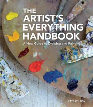 Paperback The Artist's Everything Handbook: A New Guide to Drawing and Painting Book