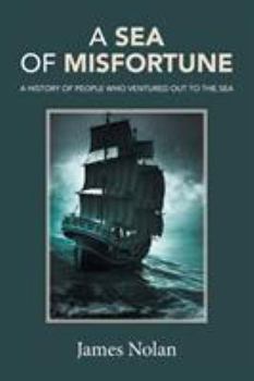 Paperback A Sea of Misfortune: A History of People Who Ventured Out to the Sea Book