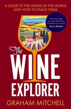 Paperback The Wine Explorer: A Guide to the Wines of the World and How to Enjoy Them Book