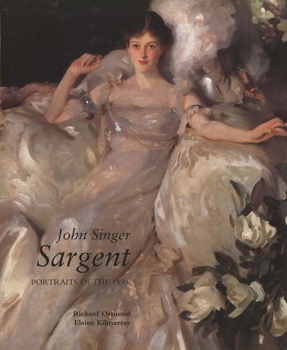 Hardcover John Singer Sargent: Portraits of the 1890s; Complete Paintings: Volume II Book