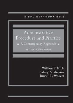 Hardcover Administrative Procedure and Practice: A Contemporary Approach, Revised (Interactive Casebook Series) Book