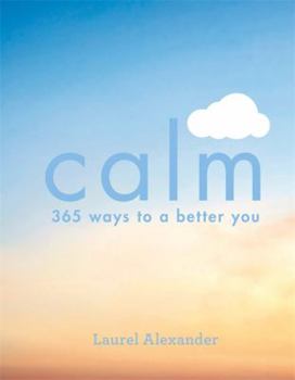 Paperback Calm: 365 Ways to a Better You Book