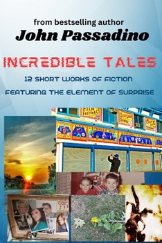Paperback Incredible Tales: short works of fiction featuring the element of surprise Book