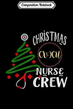 Paperback Composition Notebook: CVICU Nurse Christmas Crew Stethoscope Xmas Tree Journal/Notebook Blank Lined Ruled 6x9 100 Pages Book