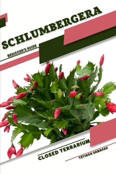 Paperback Schlumbergera: Closed terrarium, Beginner's Guide Book