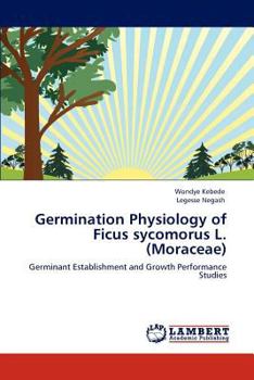 Paperback Germination Physiology of Ficus Sycomorus L. (Moraceae) Book