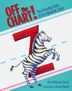 Hardcover Off the Chart! the Amazing Story of the Alphabet Zebra Book