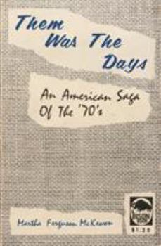 Paperback Them Was the Days: An American Saga of the 70s Book