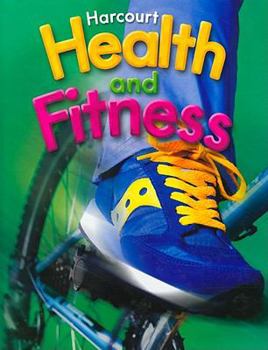Hardcover Harcourt Health & Fitness: Student Edition Grade 4 2006 Book