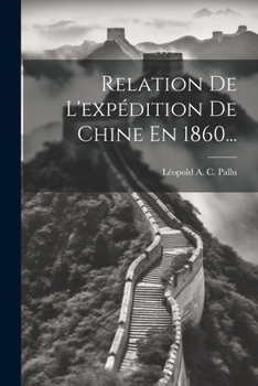 Paperback Relation De L'expédition De Chine En 1860... [French] Book
