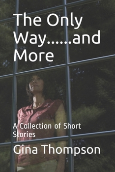 Paperback The Only Way......and More: A Collection of Short Stories Book