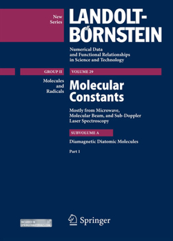 Hardcover Diamagnetic Diatomic Molecules, Part 1: Molecular Constants Mostly from Microwave, Molecular Beam and Sub-Doppler Laser Spectroscopy, Subvol. A1 Book