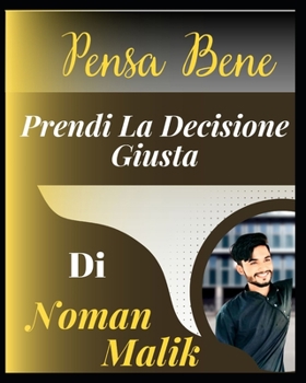 Paperback Pensa Bene: Prendi La Decisione Giusta [Italian] Book