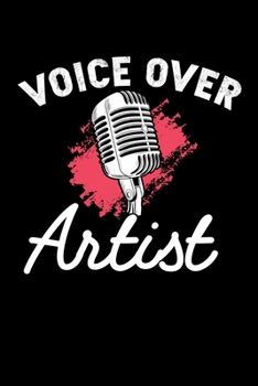 VOICE OVER ARTIST: A   Journal, Notepad, or Diary to write down your thoughts. - 120 Page - 6x9 -   College Ruled Journal - Writing Book, Personal Writing Space, Doodle, Note,   Sketchpad