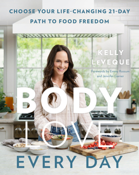 Hardcover Body Love Every Day: Choose Your Life-Changing 21-Day Path to Food Freedom Book