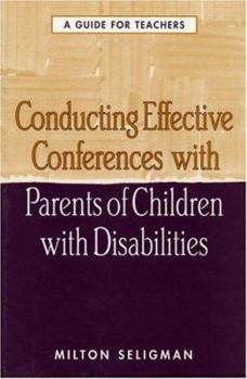 Paperback Conducting Effective Conferences with Parents of Children with Disabilities: A Guide for Teachers Book