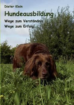 Paperback Hundeausbildung: Wege zum Verständnis - Wege zum Erfolg [German] Book