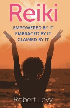 Paperback Reiki: Empowered by It, Embraced by It, Claimed by It Book