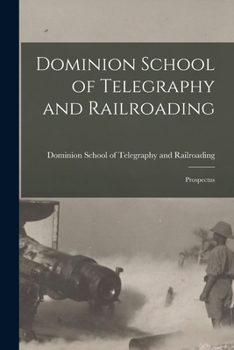 Paperback Dominion School of Telegraphy and Railroading: Prospectus Book