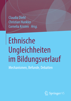 Paperback Ethnische Ungleichheiten Im Bildungsverlauf: Mechanismen, Befunde, Debatten [German] Book