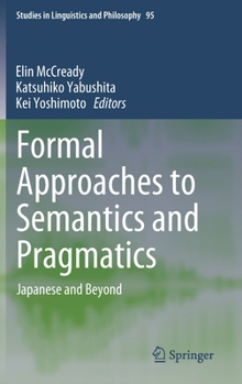 Hardcover Formal Approaches to Semantics and Pragmatics: Japanese and Beyond Book