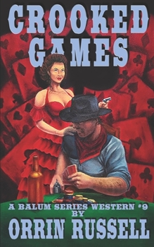 Paperback Crooked Games: A Balum Series Western #9 Book