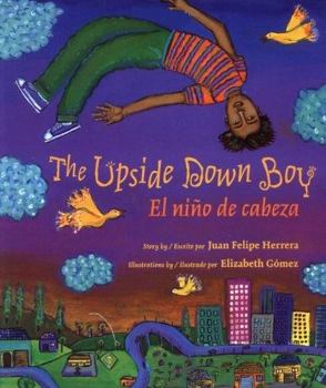 Hardcover The Upside Down Boy/El Nino de Cabeza Book