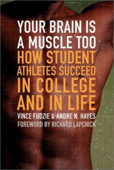 Hardcover Your Brain Is a Muscle Too How Student Athletes Succeed in College and in Life Book