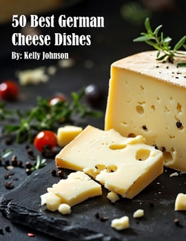 Paperback 50 Best German Cheese Recipes Book