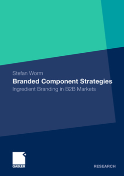 Paperback Branded Component Strategies: Ingredient Branding in B2B Markets Book
