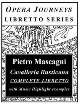 Paperback Pietro Mascagni's CAVALLERIA RUSTICANA: Opera Journeys Libretto Series Book