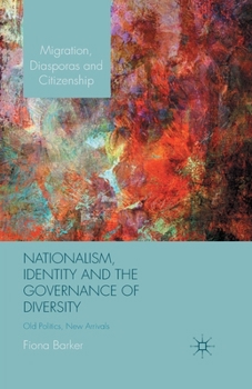 Paperback Nationalism, Identity and the Governance of Diversity: Old Politics, New Arrivals Book