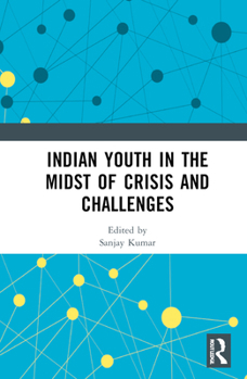 Hardcover Indian Youth in the Midst of Crisis and Challenges Book