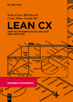 Hardcover Lean CX: How to Differentiate at Low Cost and Least Risk Book