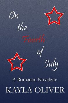 Paperback On the Fourth of July: A Romantic Novelette Book