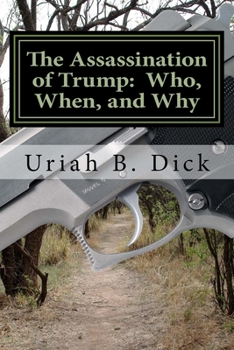 Paperback Will Trump Be Assassinated?: Theories on Who, When, and Why Book