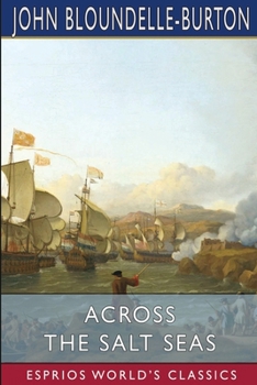 Across the Salt Seas (Esprios Classics): A Romance of the War of Succession