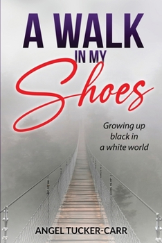 Paperback A Walk In My Shoes: Growing Up Black in a White World Book