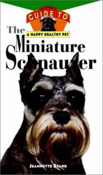 Hardcover The Miniature Schnauzer: An Owner's Guide to a Happy Healthy Pet Book