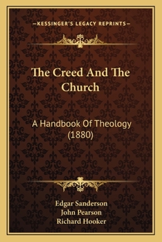 Paperback The Creed And The Church: A Handbook Of Theology (1880) Book